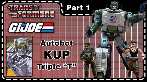 Kup as Triple "T" - Sgt Slaughter & Leatherhead Part 1 - Transformers X G.I. Joe - Unboxing & Review