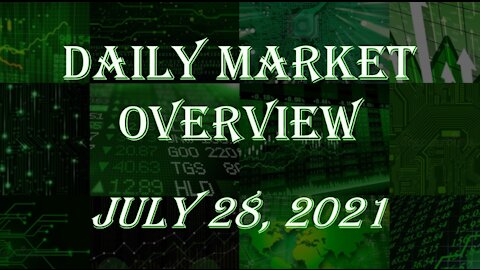 Daily Stock Market Overview July 28, 2021