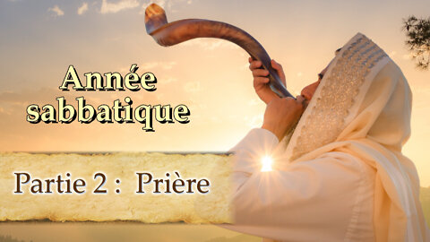 PCB : Année sabbatique et prière (Partie 2)
