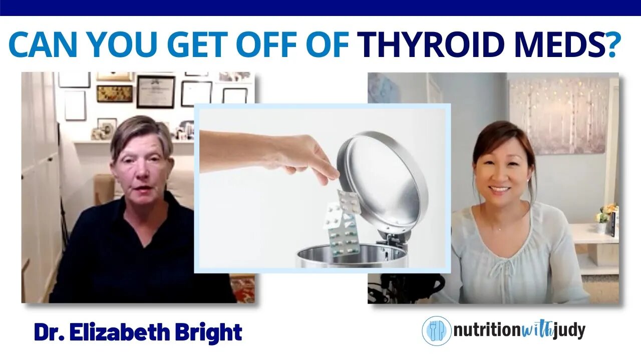 Can You Get Off of Thyroid Meds? Dr. Elizabeth Bright