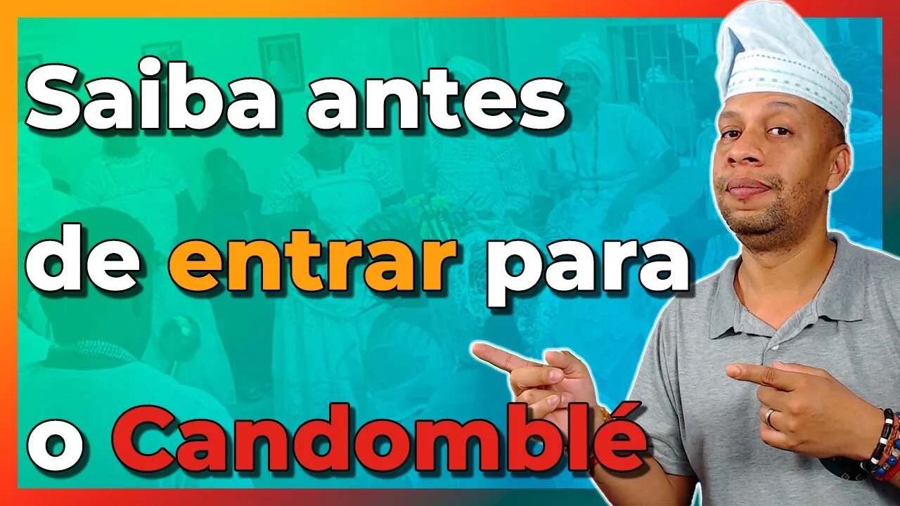 O que deveríamos saber antes de entrar para o Candomblé? - EP#243