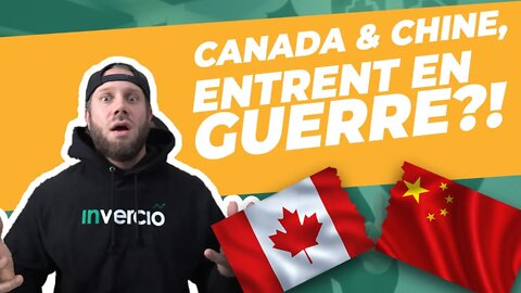 Invercio | Trudeau déclare la guerre à la Chine !!!