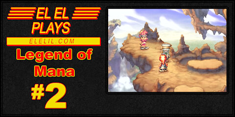 El El Plays Legend of Mana Episode 2: Time to Beat Up Some Kids