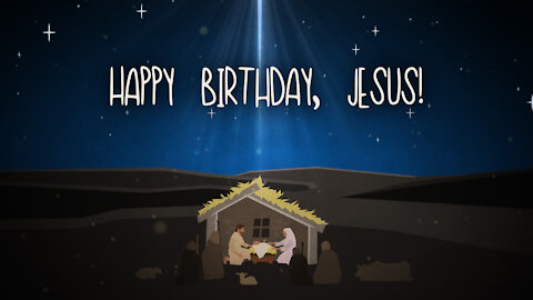 Happy Birthday, Jesus!