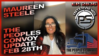 THE PEOPLES CONVOY UPDATE FROM MAUREEN STEELE WHILE ON THE ROAD FOR 2/28/22