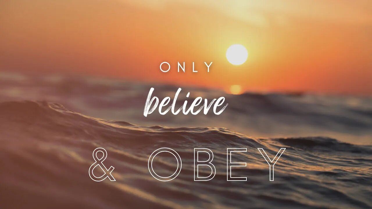 Only Believe & Obey | Isaiah 58