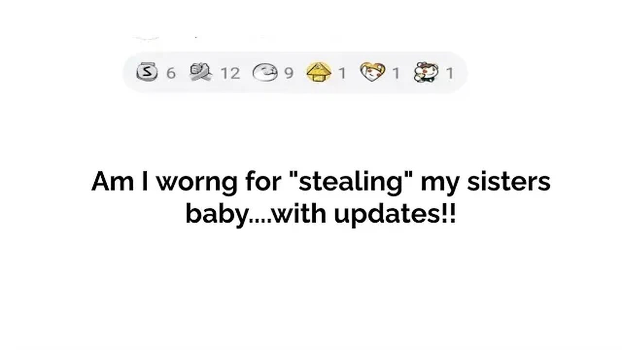 Am I wrong for stealing my sister's baby.....with updates!!