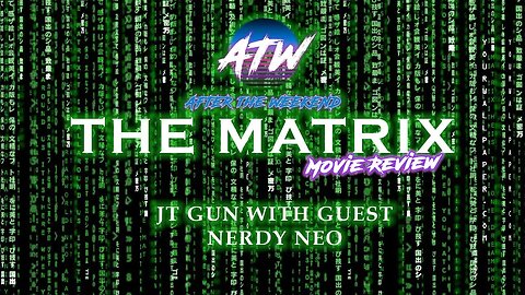 AfterTheWeekend with Nerdy Neo | The Matrix (1999) | Episode 53