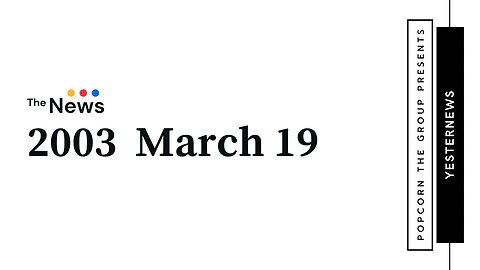 2003.03.19 . 0700pm CBS . Evening News w Dan Rather . Iraq War Invasion Begins . Pres Bush Address