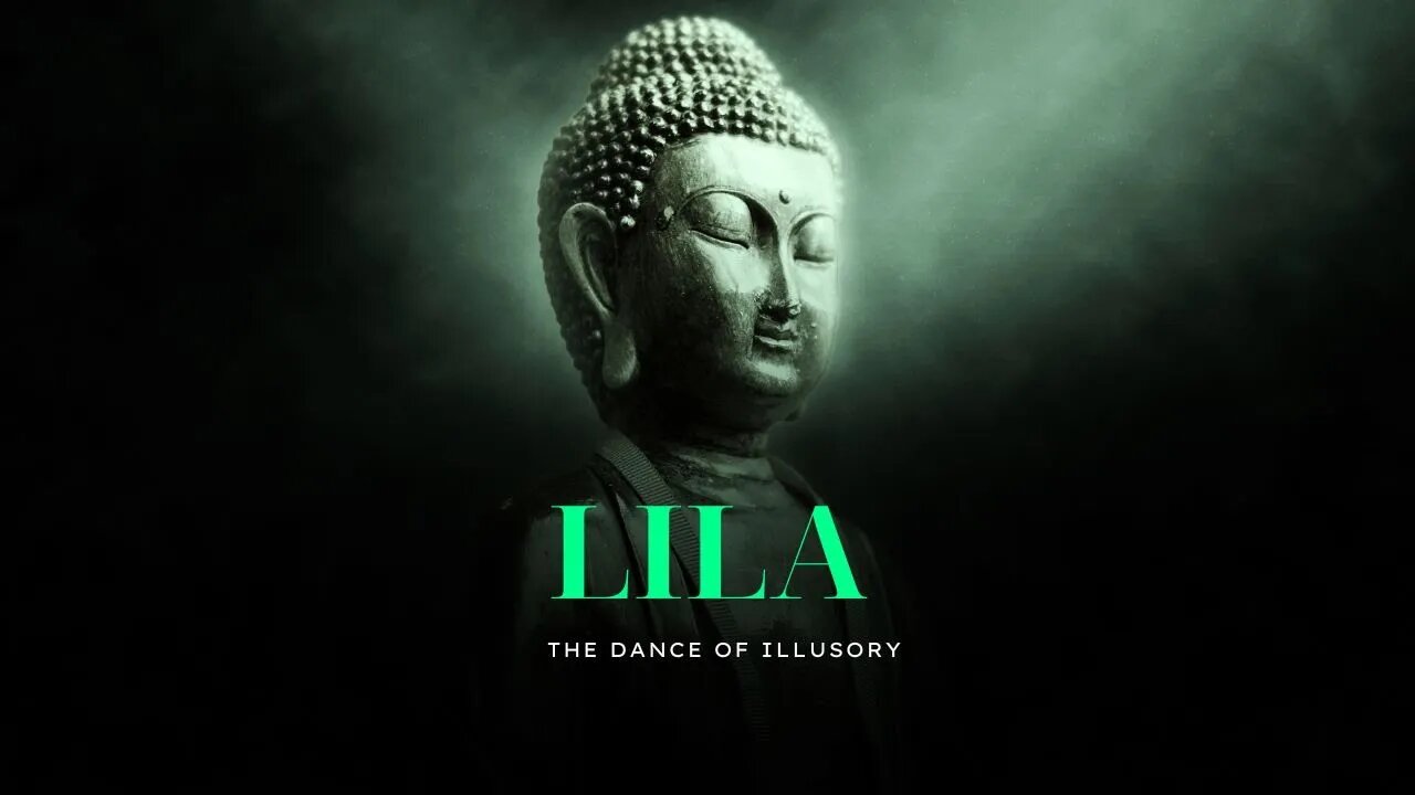 Lila: The Dance of Illusory