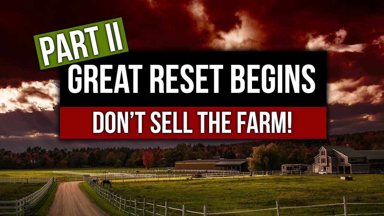 Part II - Great Reset Begins: Don’t Sell the Farm!