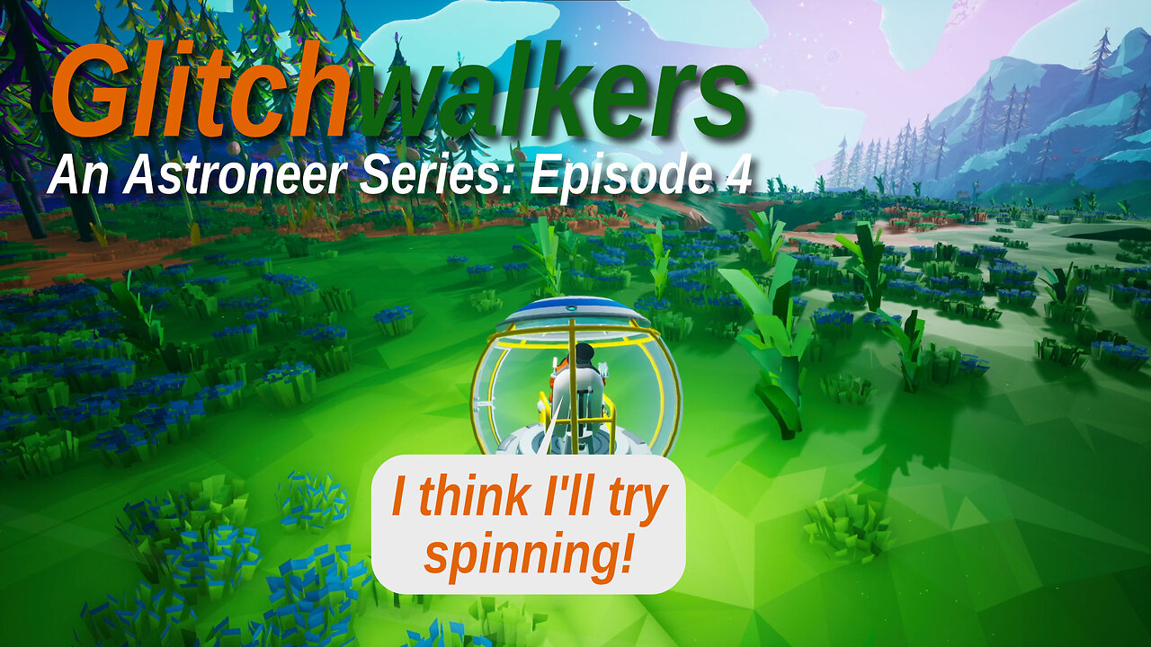 Astroneer Glitchwalkers E4 by Rudimentary Rob