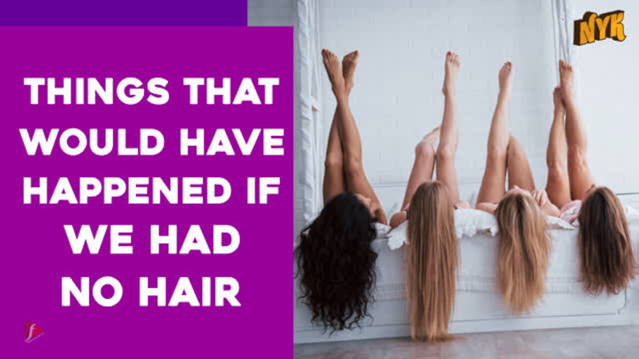 What If There Were No Hair On Our Body