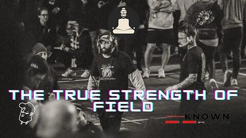 The TRUE Strength of Field w/ Friend and Halpin