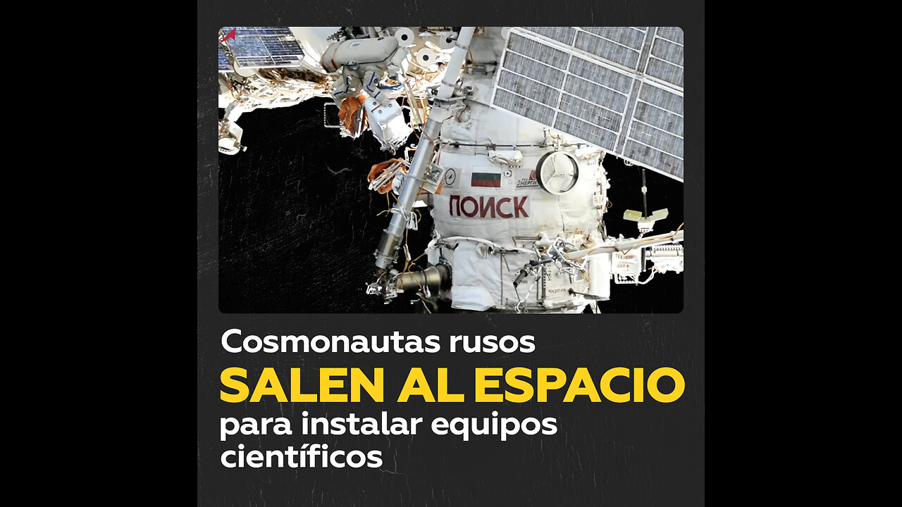 Cosmonautas rusos completan caminata espacial de 6 horas y 43 minutos