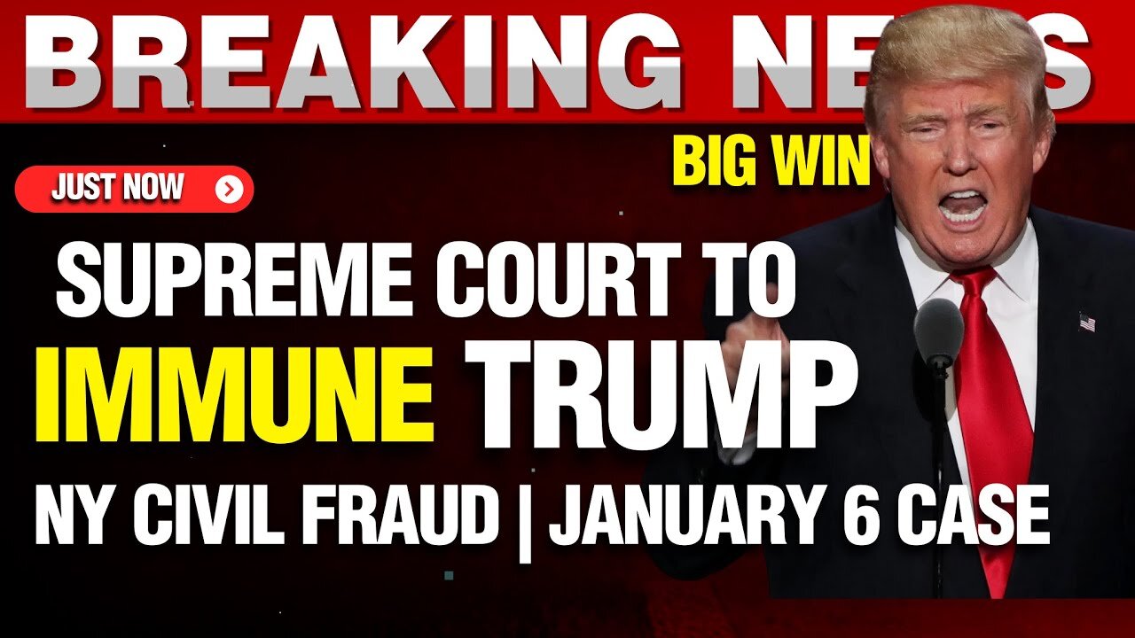 BIG WIN: SUPREME COURT TO IMMUNE TRUMP | TRUMP NEW YORK CIVIL FRAUD CASE | JANUARY 6 ON HOLD 2024