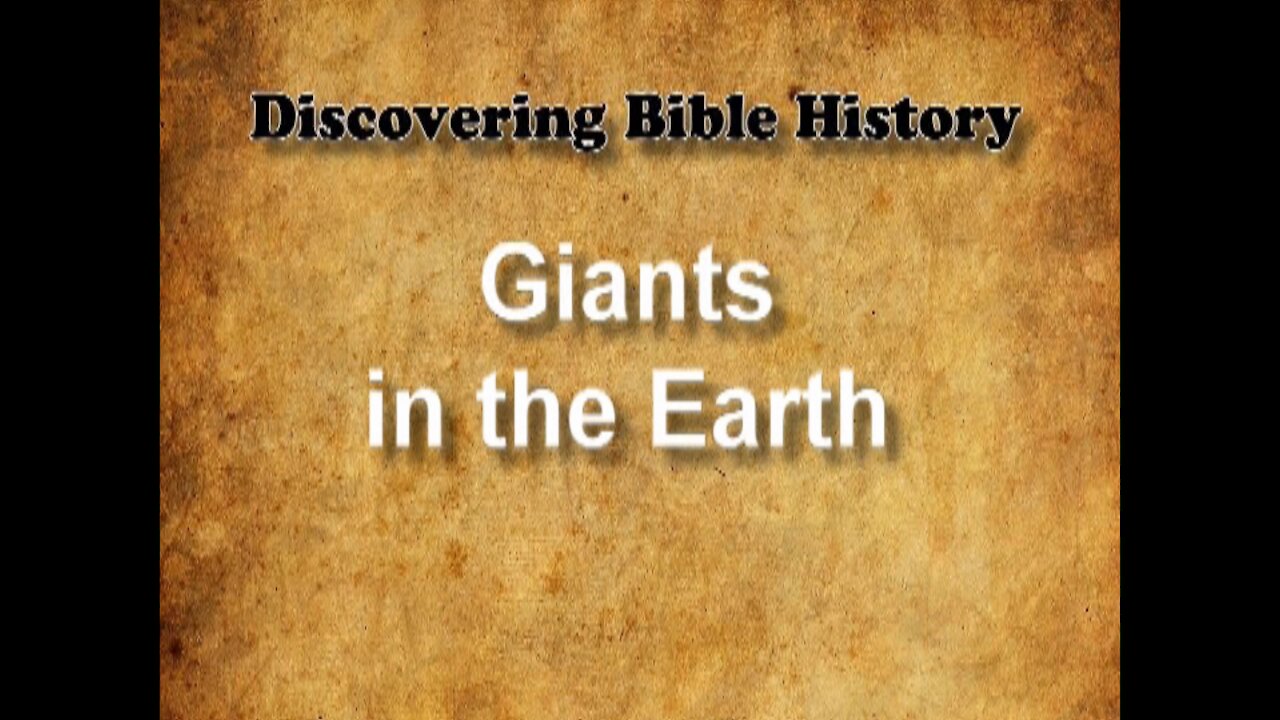 Discovering Bible History 03 - Giants in the Earth