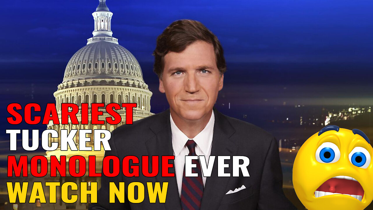 THIS IS THE SCARIEST TUCKER MONOLOUGE IN HISTORY - PLEASE WATCH THIS NOW