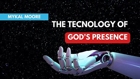 The Technology of God's Presence; Mykal Moore