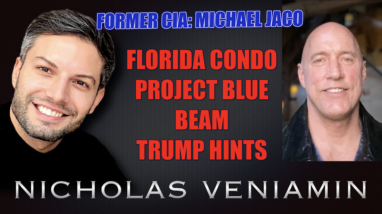 Former CIA Michael Jaco Discusses Florida Condo, Project Blue Beam, Trump with Nicholas Veniamin