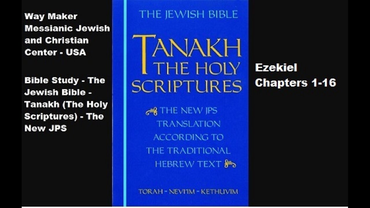 Bible Study - Tanakh (The Holy Scriptures) The New JPS - Ezekiel 1-16