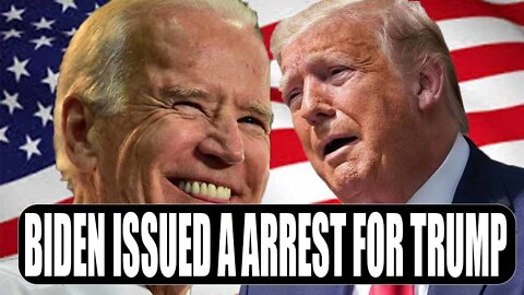BIDEN HAS ISSUED AN ARREST LIST FOR TRUMP UPDATE