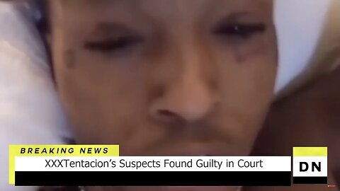 xxxtentacion suspects found guilty