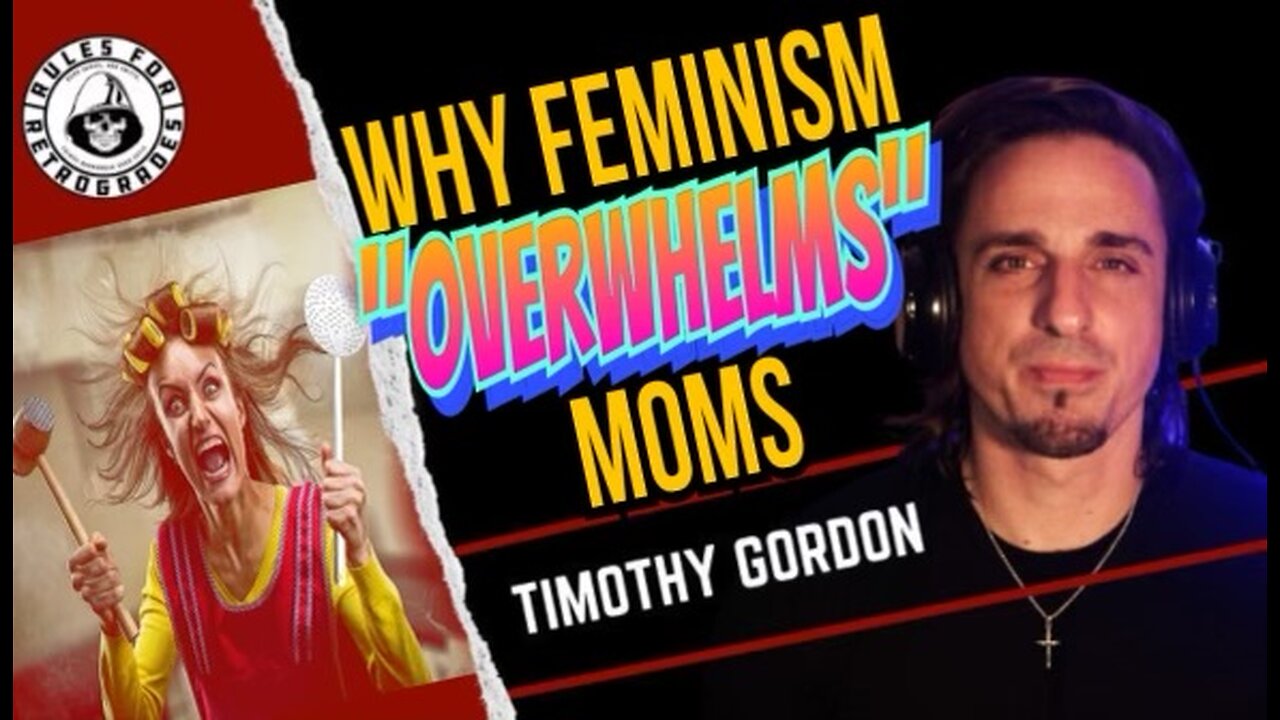 Why Feminism "Overwhelms" Moms