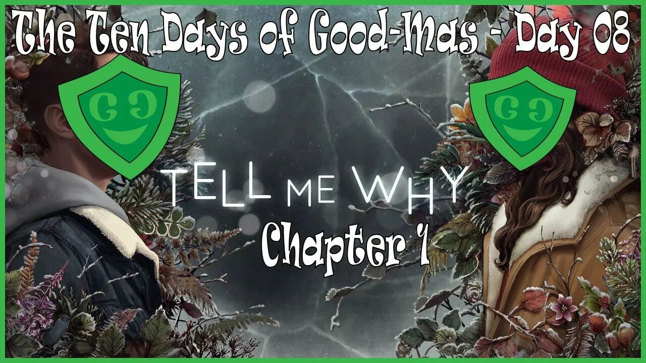 It's So Hard To Say Goodbye! | Tell Me Why - Chapter 1 | Day 8 of Good-Mas