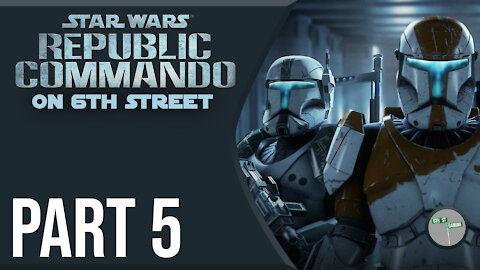 Republic Commando on 6th Street Part 5