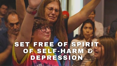 SET FREE FROM SPIRIT OF SELF-HARM & DEPRESSION