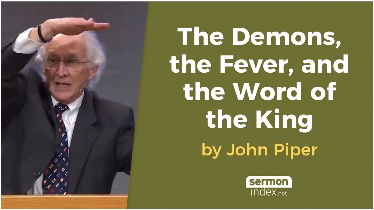 The Demons, the Fever, and the Word of the King by John Piper