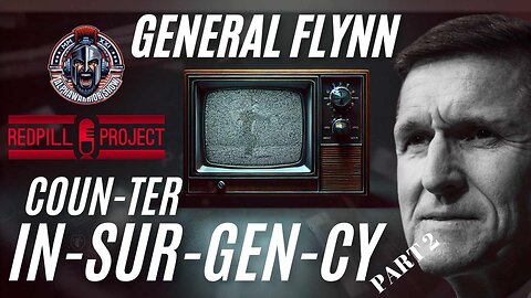 Counter Insurgency Part II - w/ General Michael Flynn | Redpill Project & Alpha Warrior Show