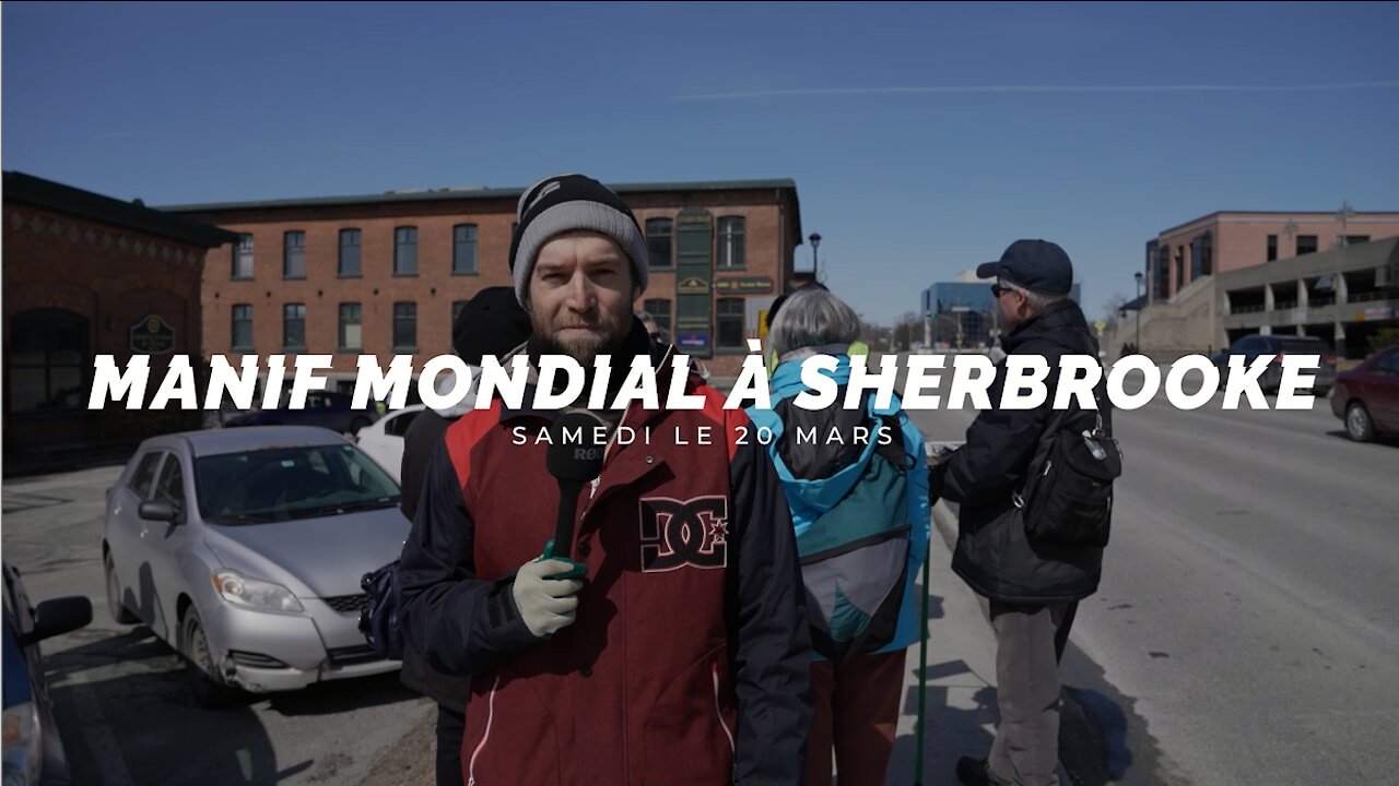 Manif Mondiale à Sherbrooke - Le 20 Mars
