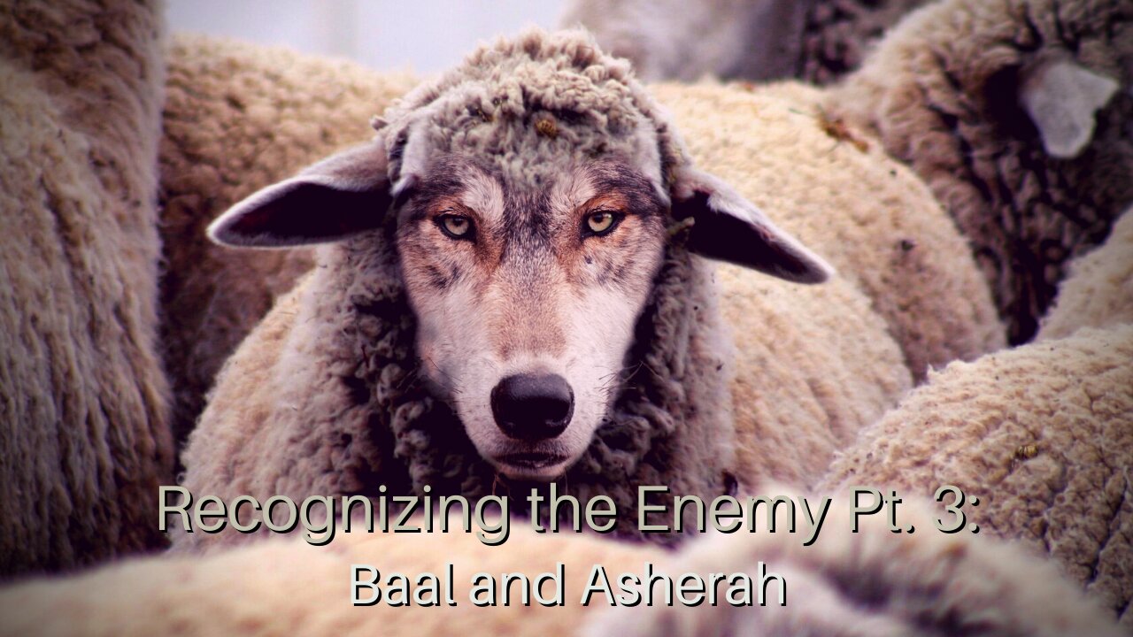 Recognizing the Enemy Pt. 3: Baal and Asherah