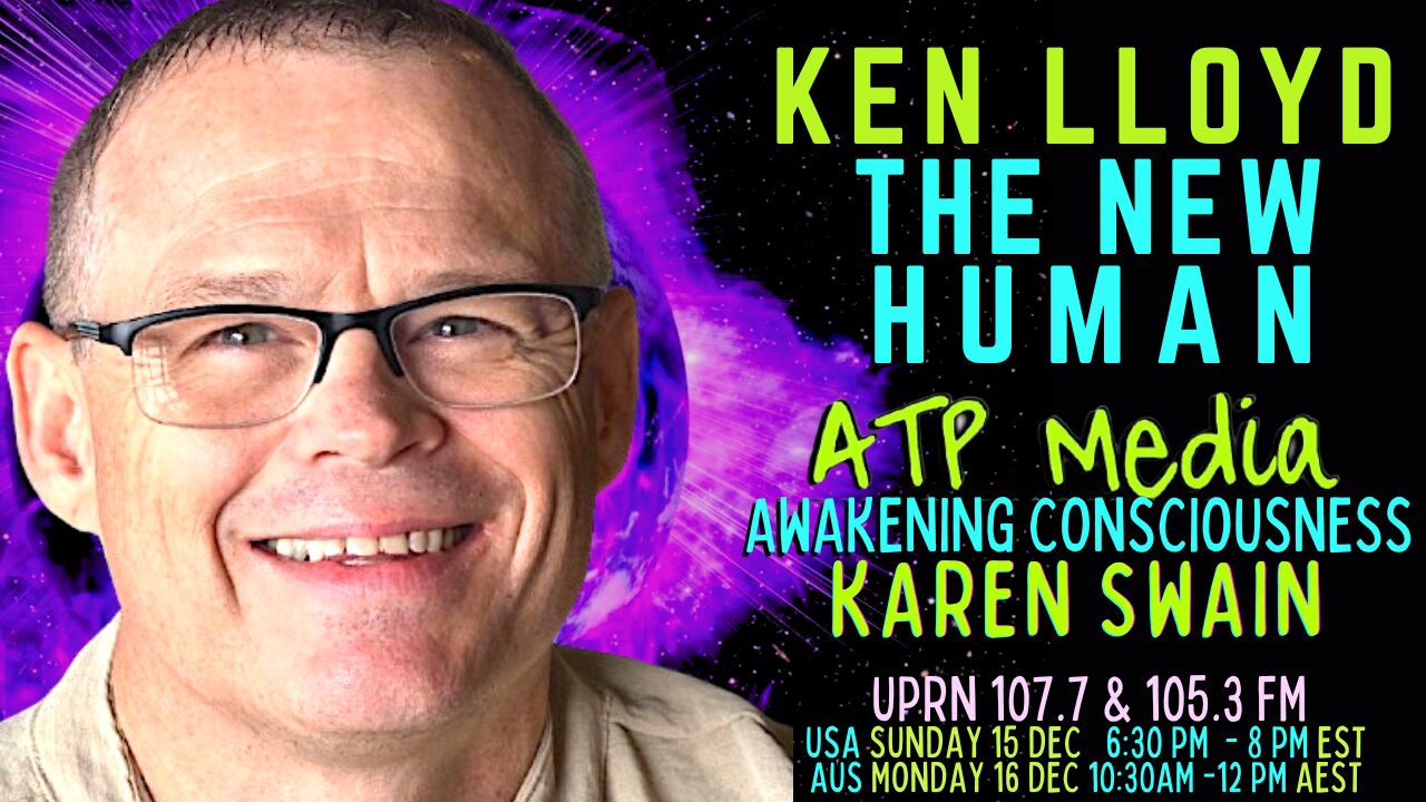 Healing Integrating Higher Energy Ken Lloyd ATP Media with KAren Swain