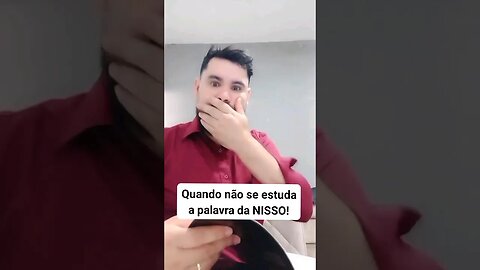 Quando não se estuda a palavra de Deus da NISSO!!!