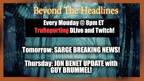 BTH! MY "CRAZY LARRY" STORY! SARGE UPDATE! COL WILLIAMS & JON BENET!