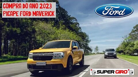 Compra do Ano 2023 – Picape Ford Maverick #CANALSUPERGIRO