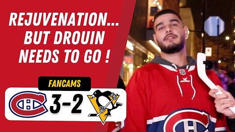 REJUVENATION... BUT DROUIN NEEDS TO GO ! | MTL 3-2 PIT | FANCAM