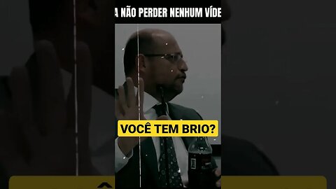 você tem brio?