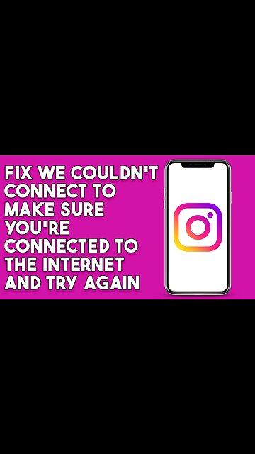 How To Fix We Couldn't Connect To Instagram Make Sure You 're Connected To The Internet
