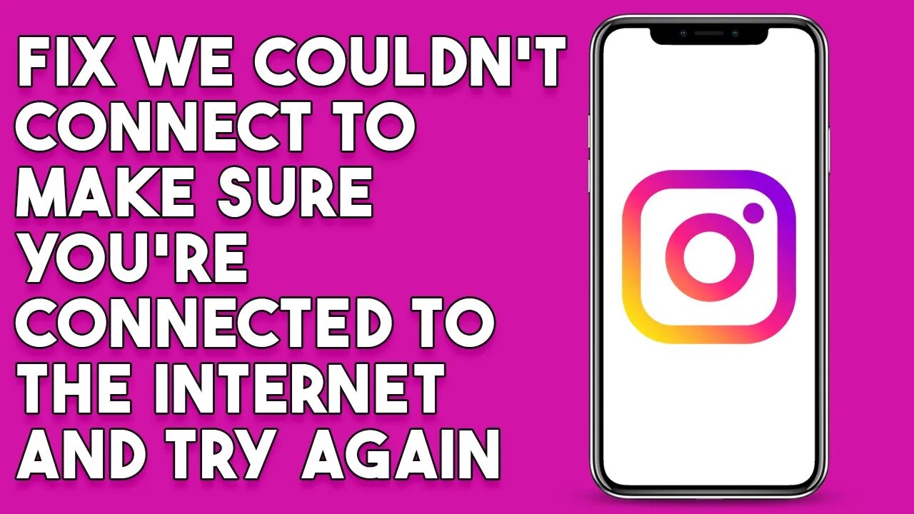 How To Fix We Couldn't Connect To Instagram Make Sure You 're Connected To The Internet