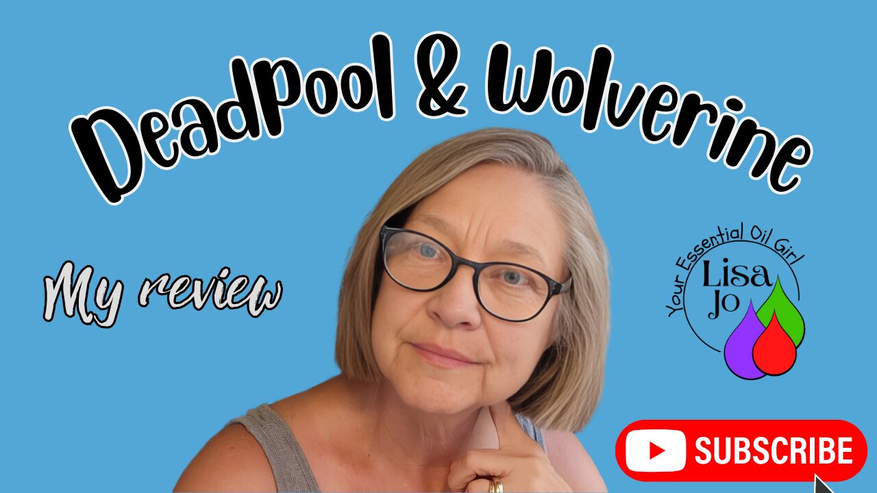 😎My Take on the movie Deadpool and Wolverine-Is Swearing Necessary?-Lisa Jo, your essential oil girl