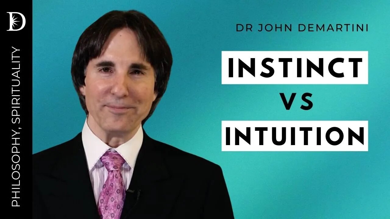 Intuition, Instinct, Impulse and Inspiration | Dr John Demartini