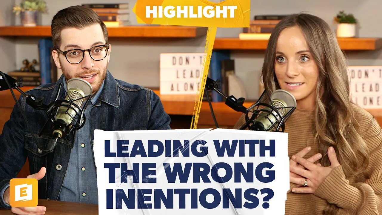 Are You Leading With the Wrong Intentions?