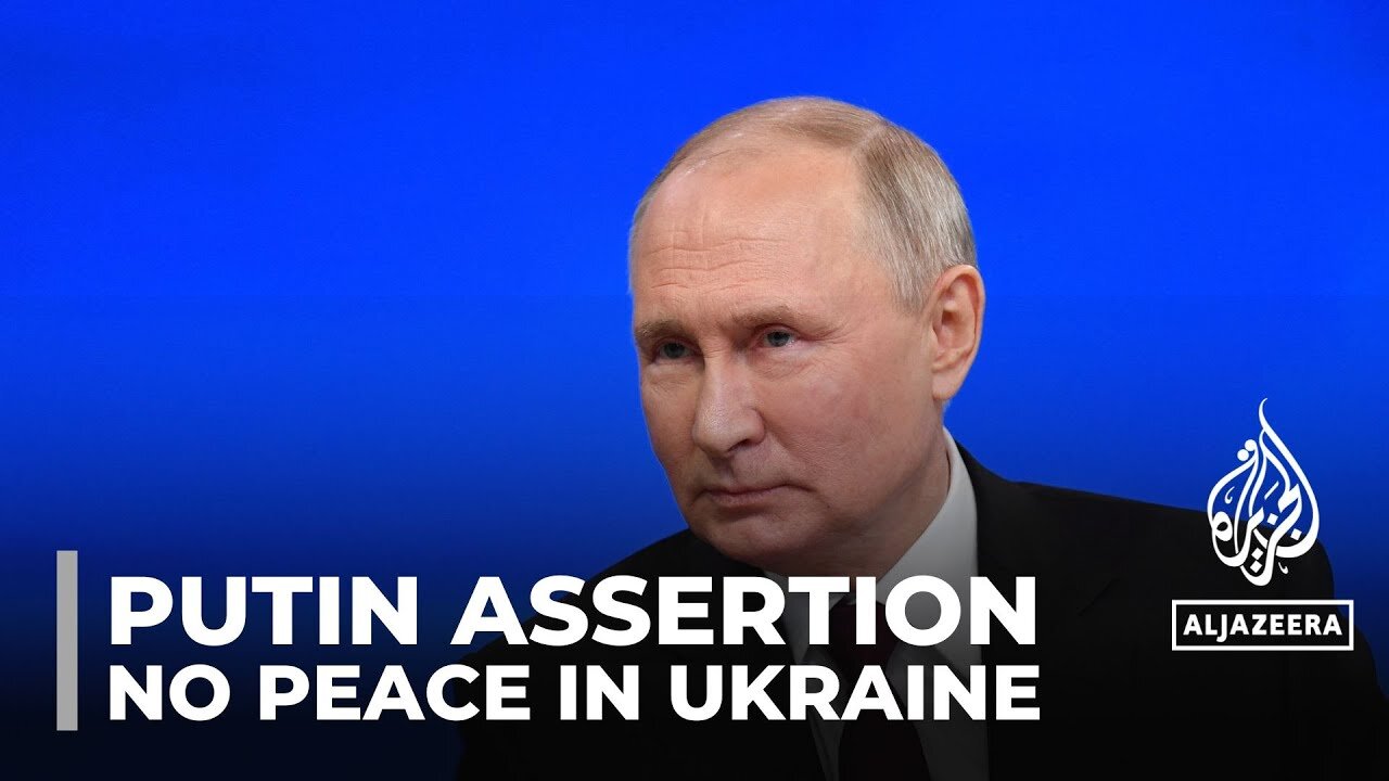 Putin's Q&A: 'No peace in Ukraine until Russia achieves goals'