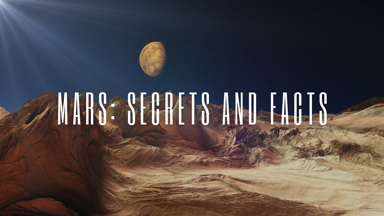 MARS: Secrets and Facts - Illuminating Documentary Series