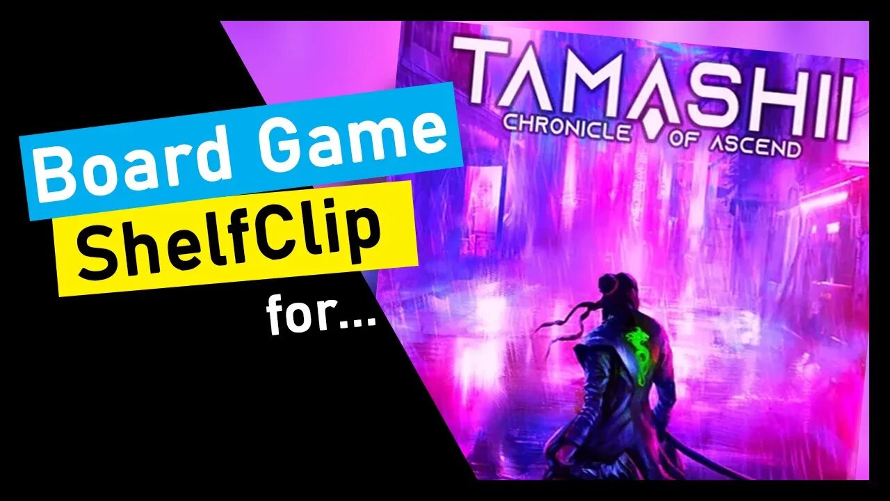 🌱ShelfClips: Tamashii: Chronicle Of Ascend (Short Board Game Preview)
