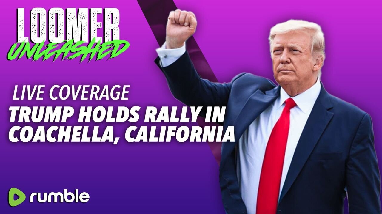 LIVE COVERAGE: Trump Rally in Coachella, CA